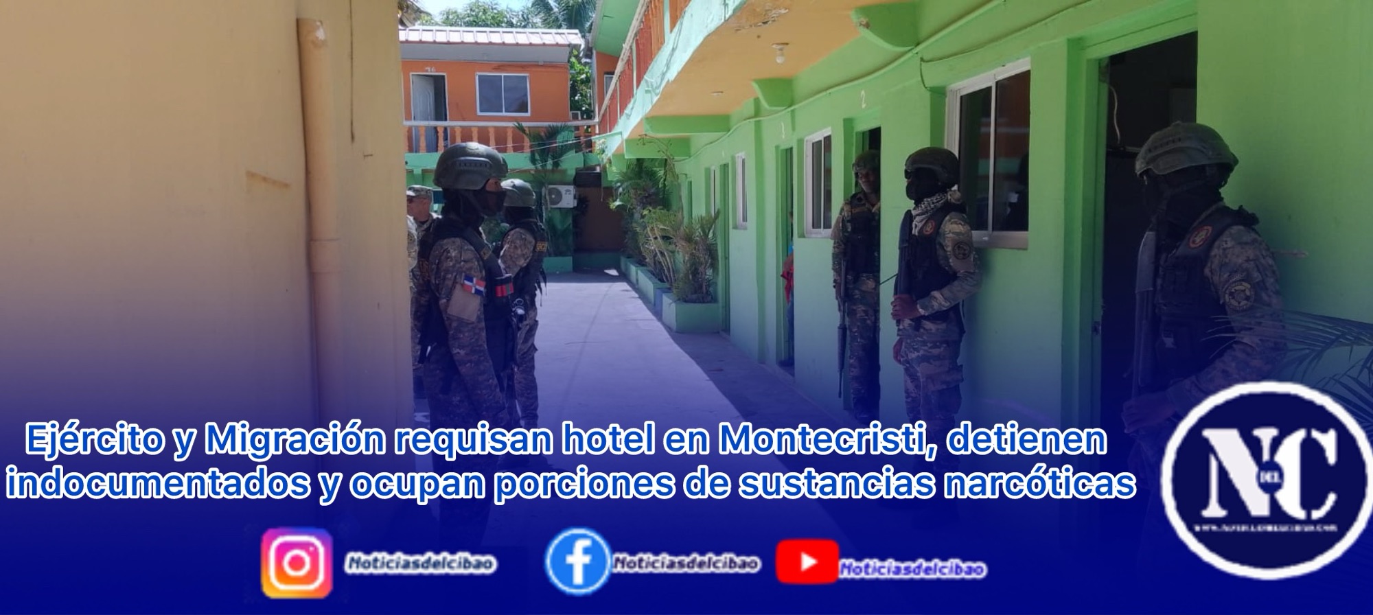 Ejército y Migración requisan hotel en Montecristi, detienen indocumentados y ocupan porciones de sustancias narcóticas