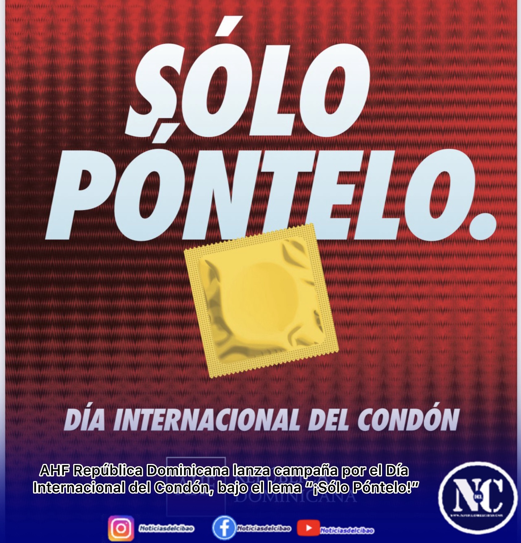 AHF República Dominicana lanza campaña por el Día Internacional del Condón, bajo el lema “¡Sólo Póntelo!”