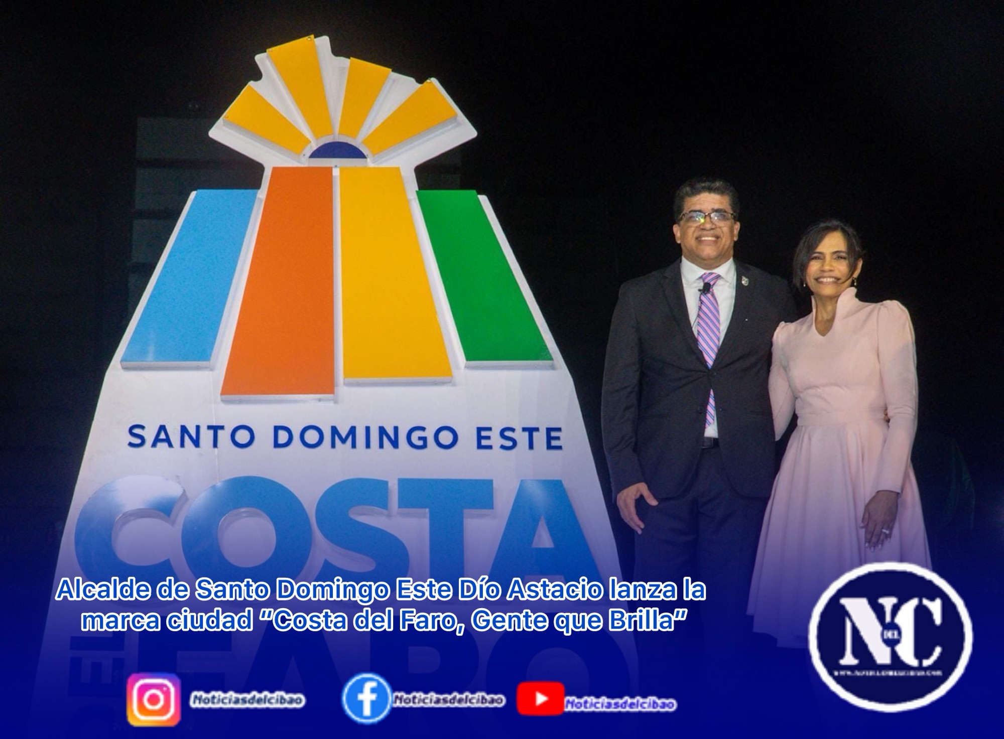 Alcalde de Santo Domingo Este Dío Astacio lanza la marca ciudad “Costa del Faro, Gente que Brilla”