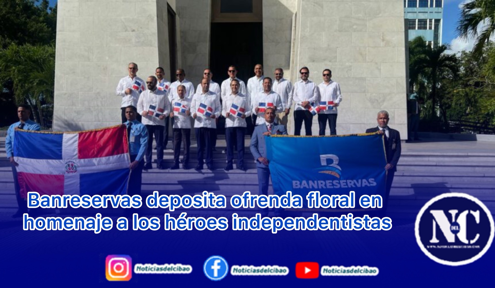 Banreservas deposita ofrenda floral con motivo al 181 aniversario de la Independencia Nacional