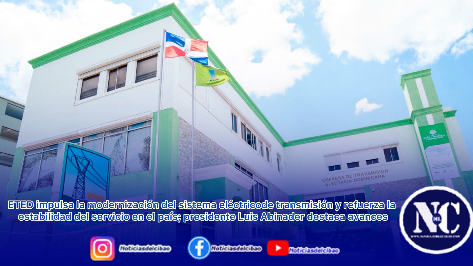 ETED impulsa la modernización del sistema eléctricode transmisión&nbsp;y refuerza la estabilidad del servicio en el país; presidente Luis&nbsp;Abinader&nbsp;destaca avances