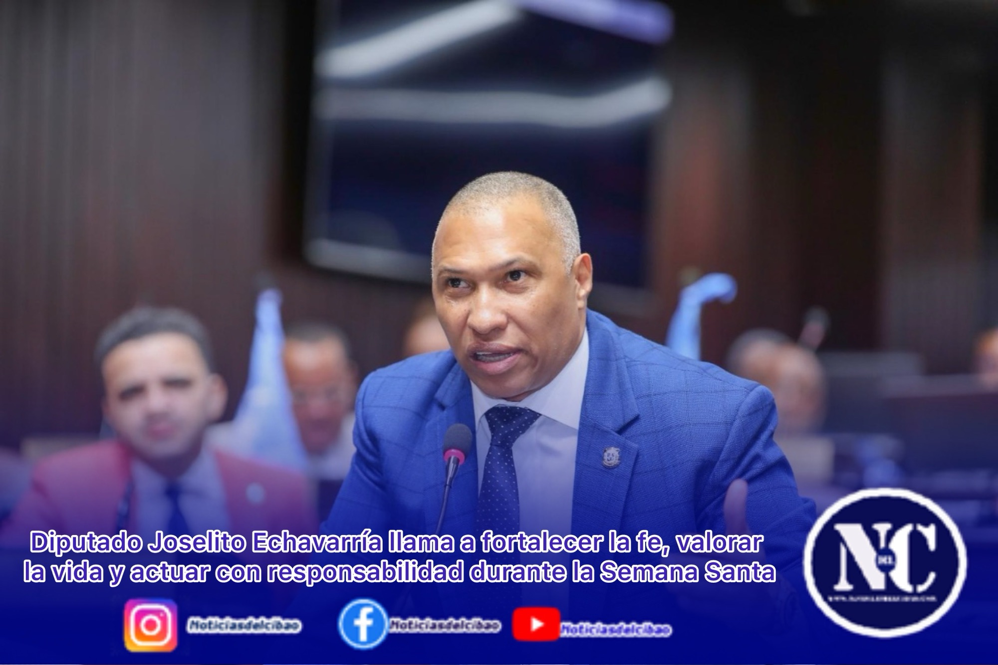 Diputado Joselito Echavarría llama a fortalecer la fe, valorar la vida y actuar con responsabilidad durante la Semana Santa