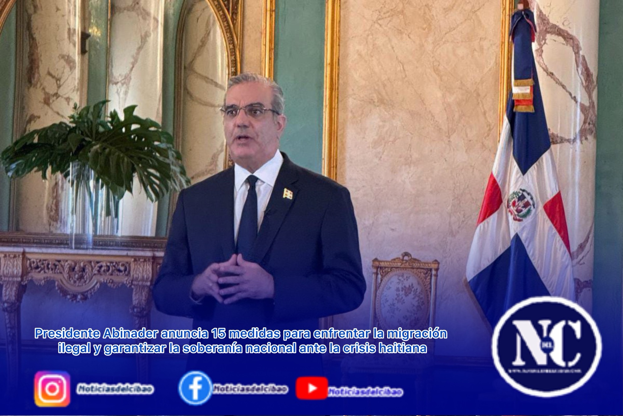 Presidente Abinader anuncia 15 medidas para enfrentar la migración ilegal y garantizar la soberanía nacional ante la crisis haitiana