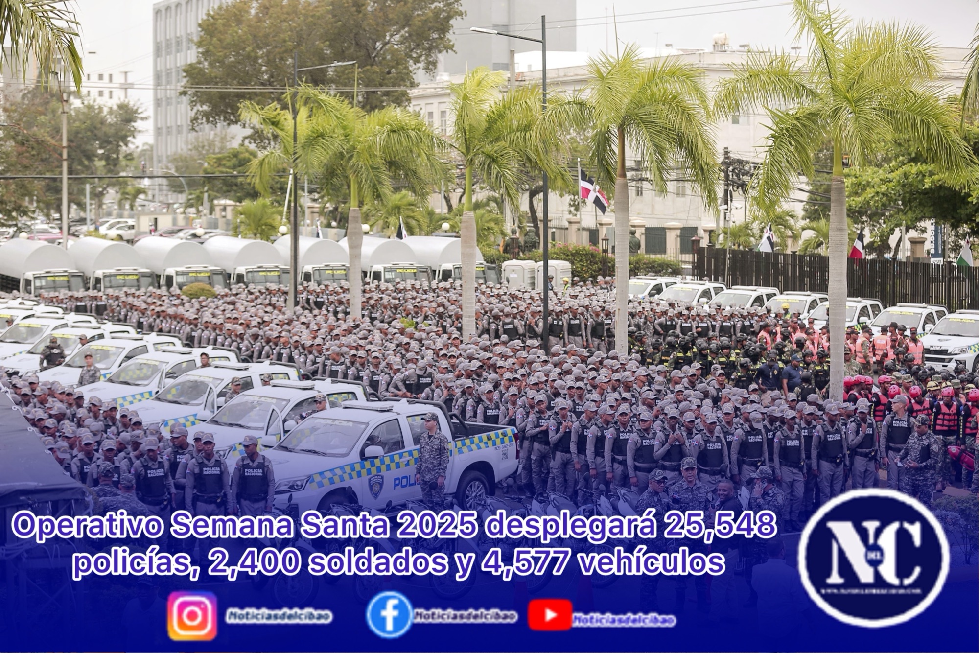 Operativo Semana Santa 2025 desplegará 25,548 policías, 2,400 soldados y 4,577 vehículos