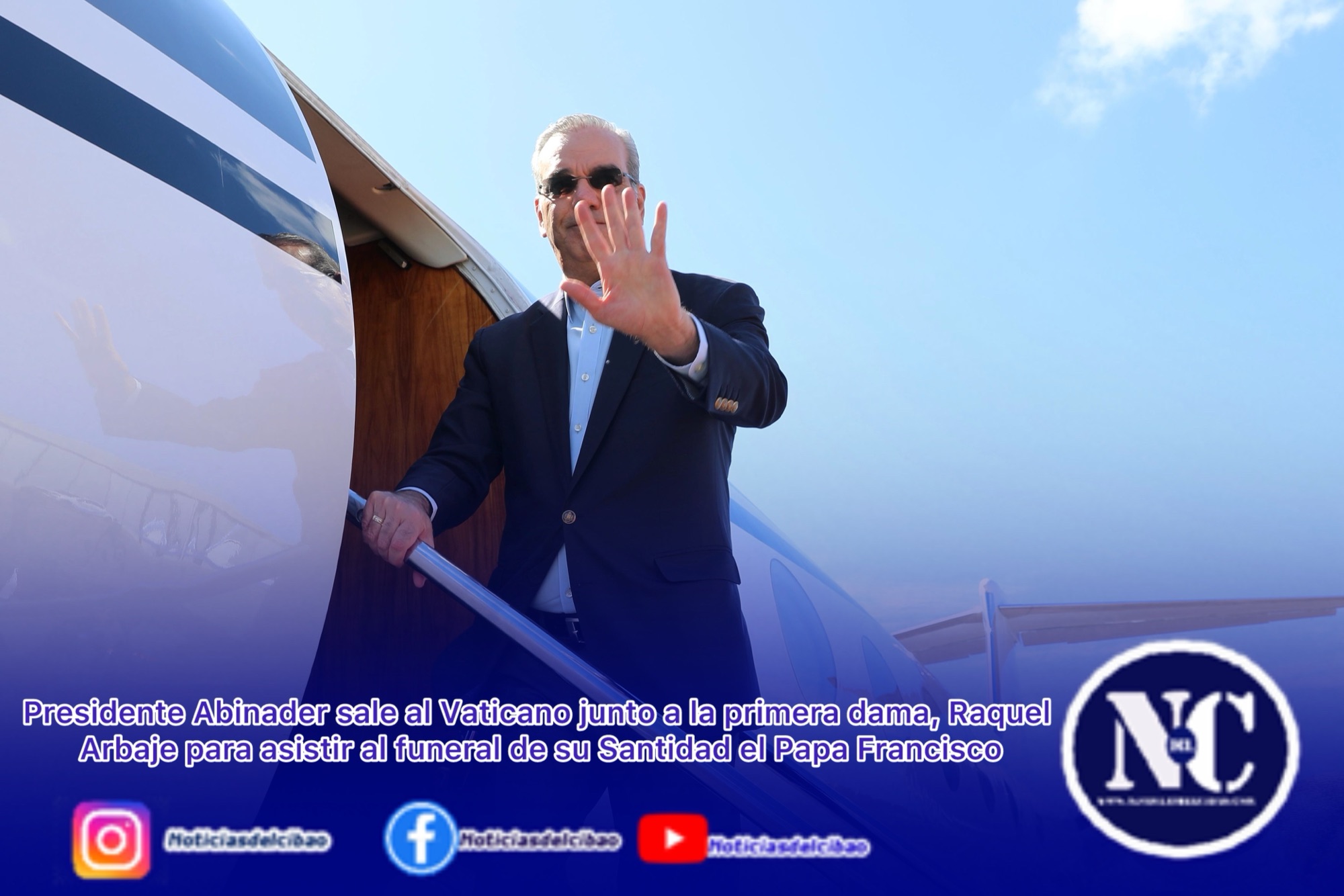 Presidente Abinader sale al Vaticano junto a la primera dama, Raquel Arbaje para asistir al funeral de su Santidad el Papa Francisco