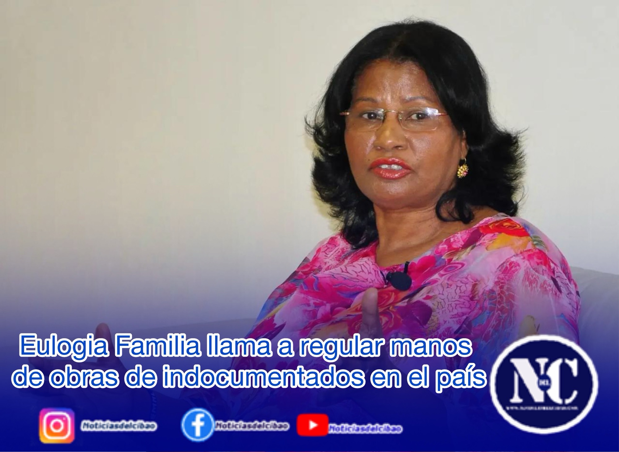 Eulogia Familia llama a regular manos de obras de indocumentados en el país