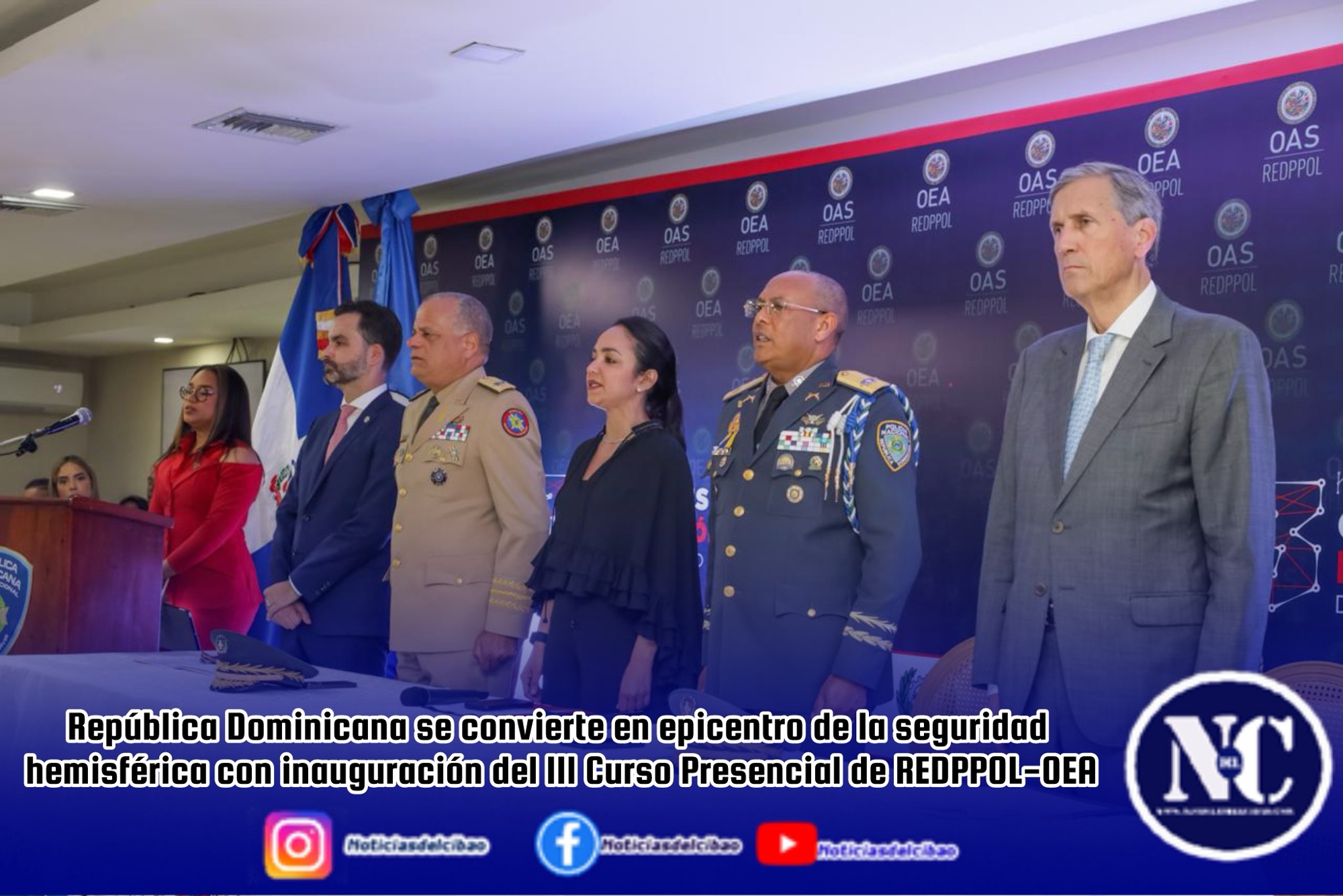 República Dominicana se convierte en epicentro de la seguridad hemisférica con inauguración del III Curso Presencial de REDPPOL-OEA