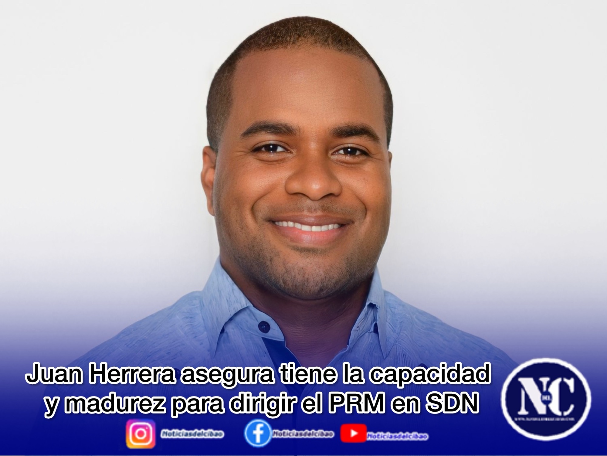 Juan Herrera asegura tiene la capacidad y madurez para dirigir el PRM en SDN