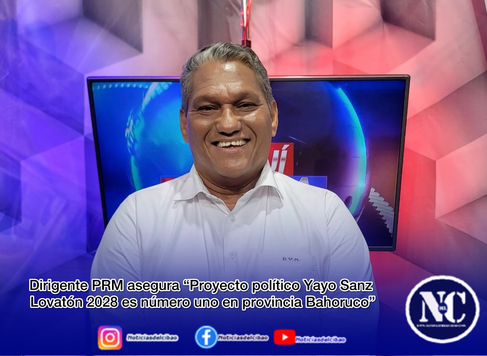 Dirigente&nbsp;PRM&nbsp;asegura&nbsp;“Proyecto político Yayo Sanz Lovatón&nbsp;2028 es número uno en provincia&nbsp;Bahoruco”