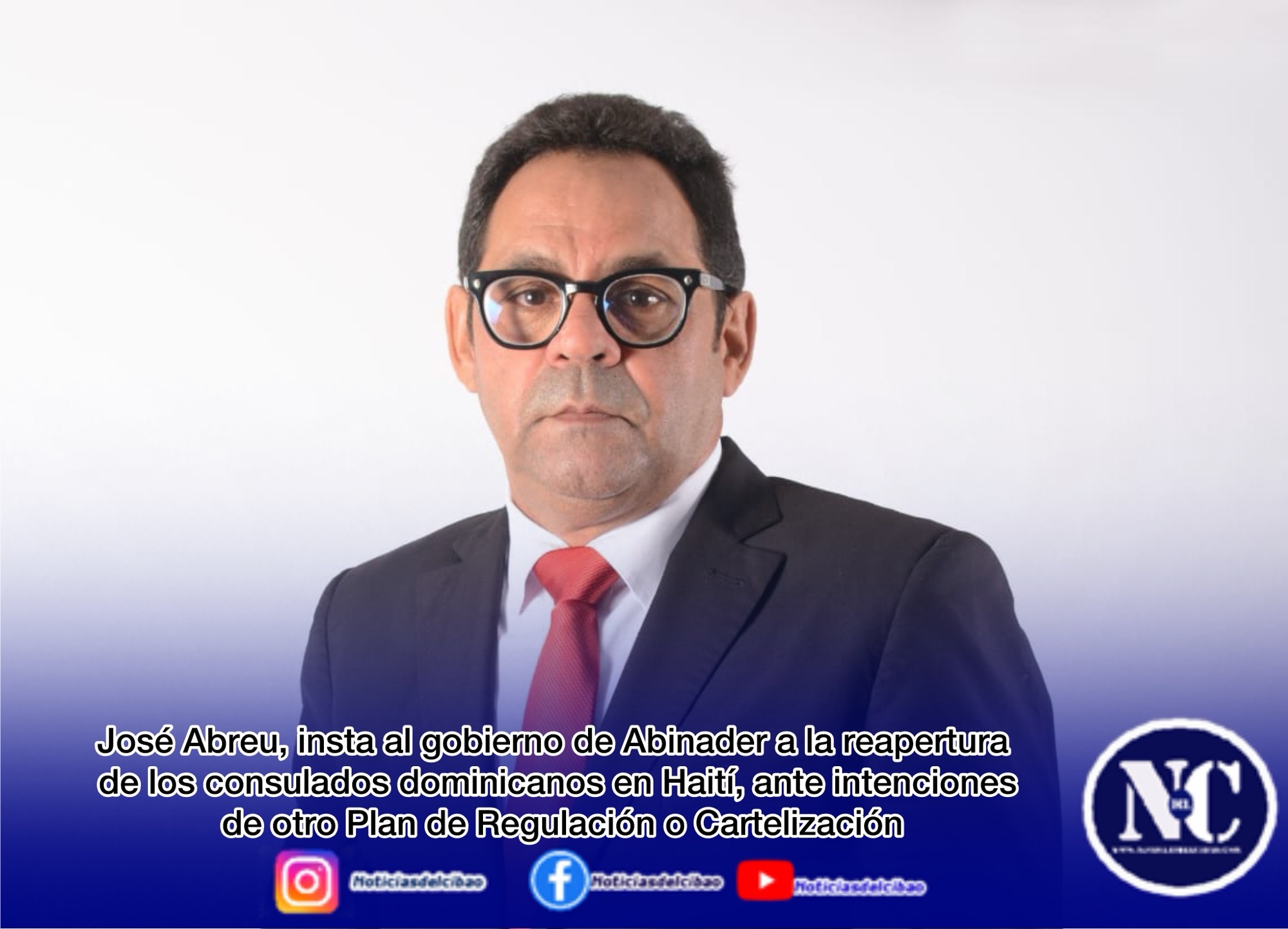 José Abreu, insta al gobierno de Abinader a la reapertura de los consulados dominicanos en Haití, ante intenciones de otro Plan de Regulación o Cartelización