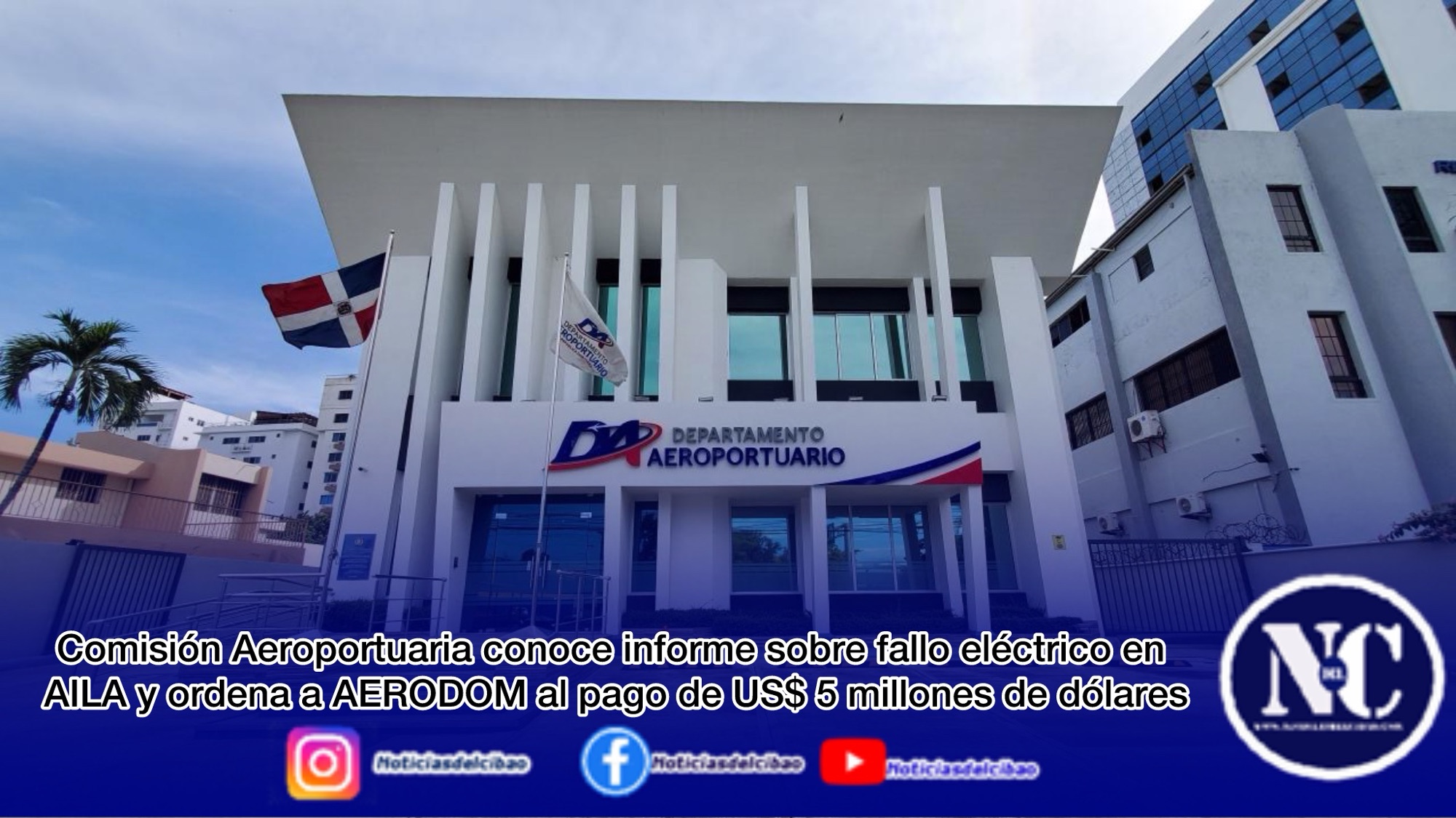 Comisión Aeroportuaria conoce informe sobre fallo eléctrico en AILA y ordena a AERODOM al pago de US$ 5 millones de dólares