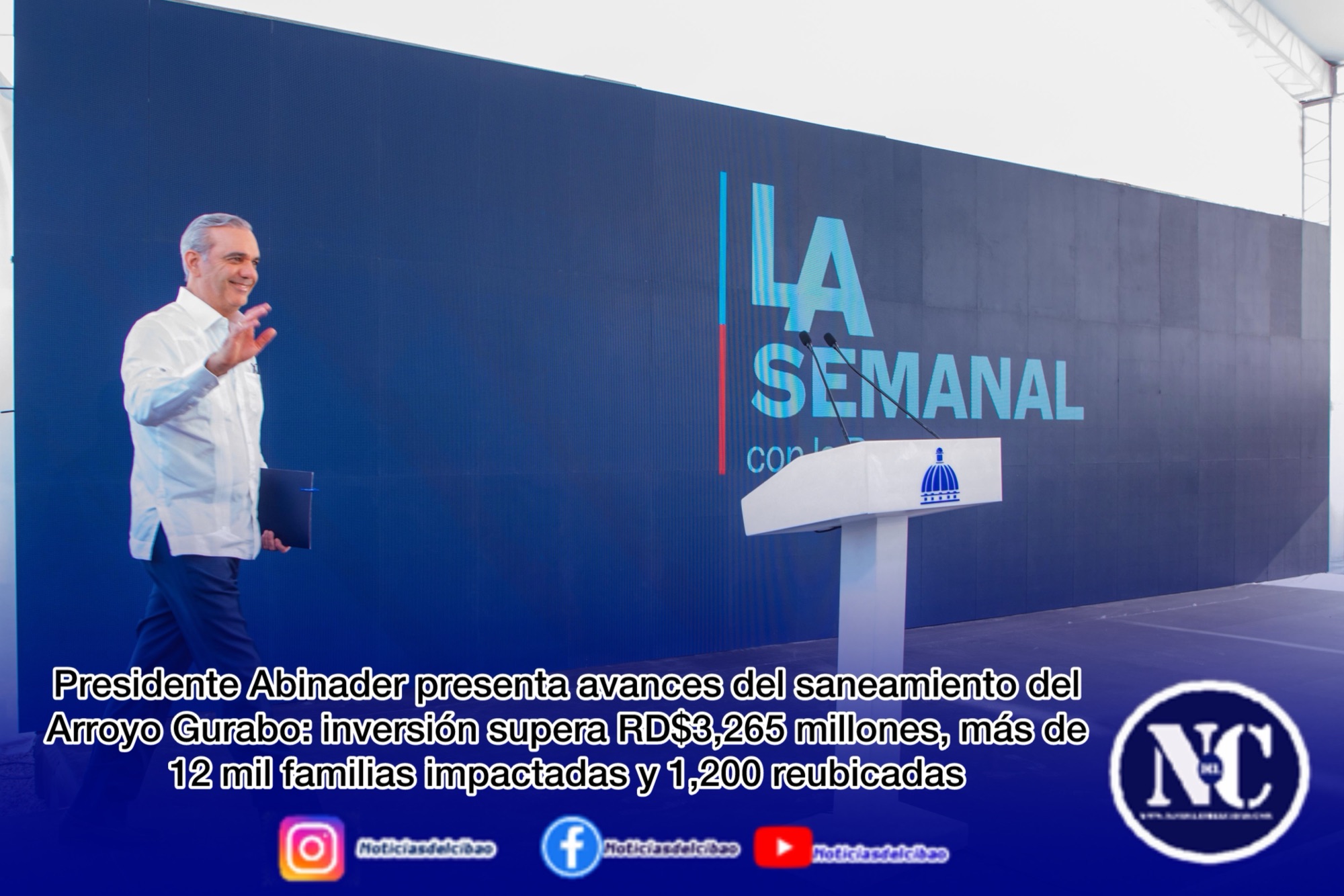Presidente Abinader presenta avances del saneamiento del Arroyo Gurabo: inversión supera RD$3,265 millones, más de 12 mil familias impactadas y 1,200 reubicadas